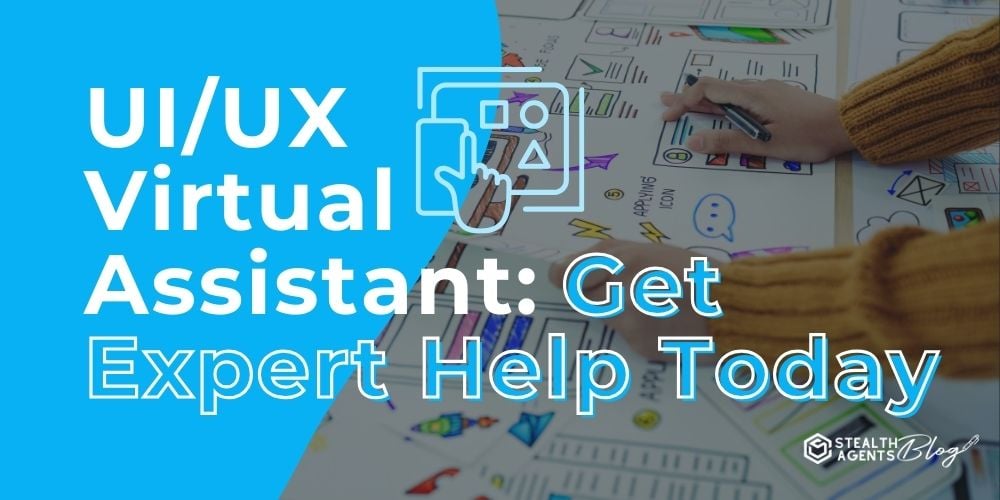 UI/UX Virtual Assistant: Get Expert Help Today