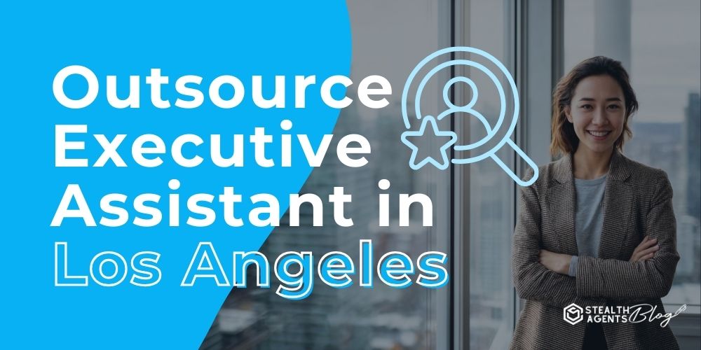 Outsource Executive Assistant in Los Angeles
