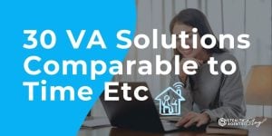 30 VA Solutions Comparable to Time Etc