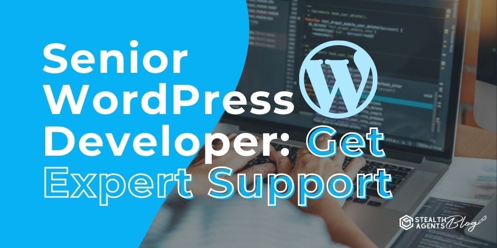 Senior WordPress Developer: Get Expert Support