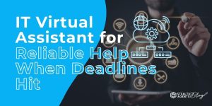 IT Virtual Assistant for Reliable Help When Deadlines Hit
