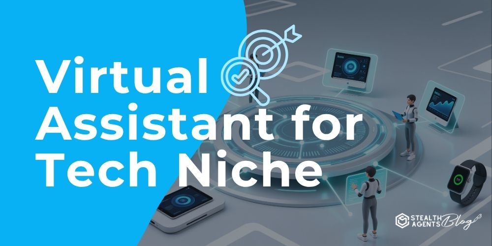 Virtual Assistant for Tech Niche