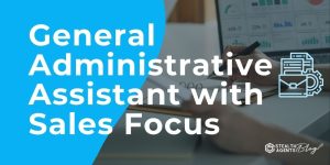 General Administrative Assistant with Sales Focus