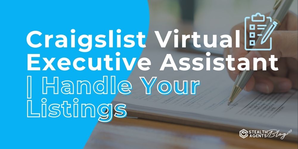 Craigslist Virtual Executive Assistant | Handle Your Listings