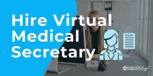 Hire Virtual Medical Secretary
