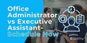 Office Administrator vs Executive Assistant- Schedule Now