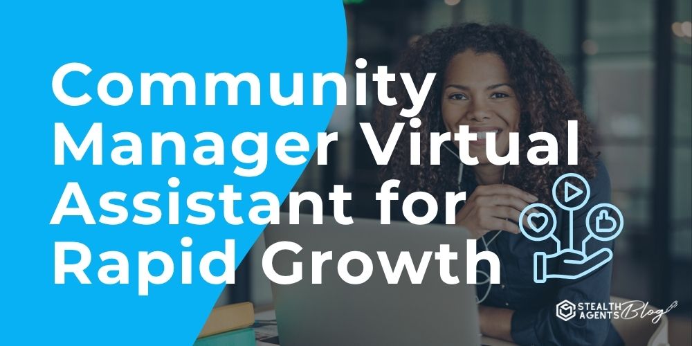 Community Manager Virtual Assistant for Rapid Growth