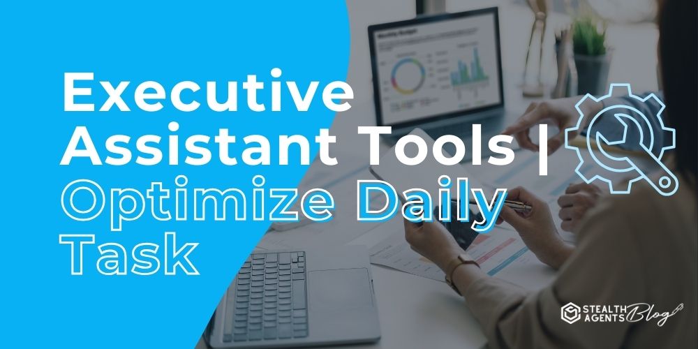 Executive Assistant Tools | Optimize Daily Tasks