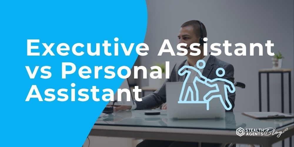 Executive Assistant vs Personal Assistant