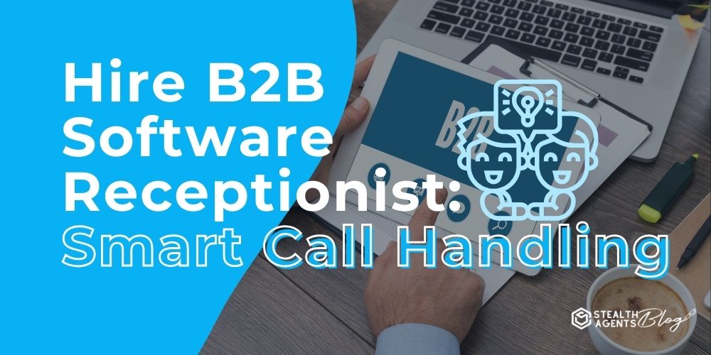 Hire B2B Software Receptionist: Smart Call Handling