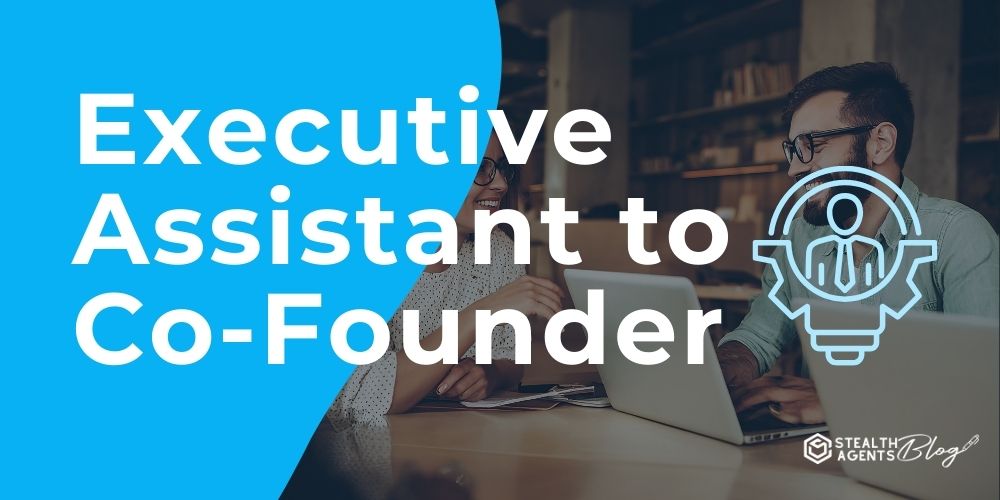 Executive Assistant to Co-Founder