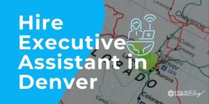 Hire Executive Assistant in Denver