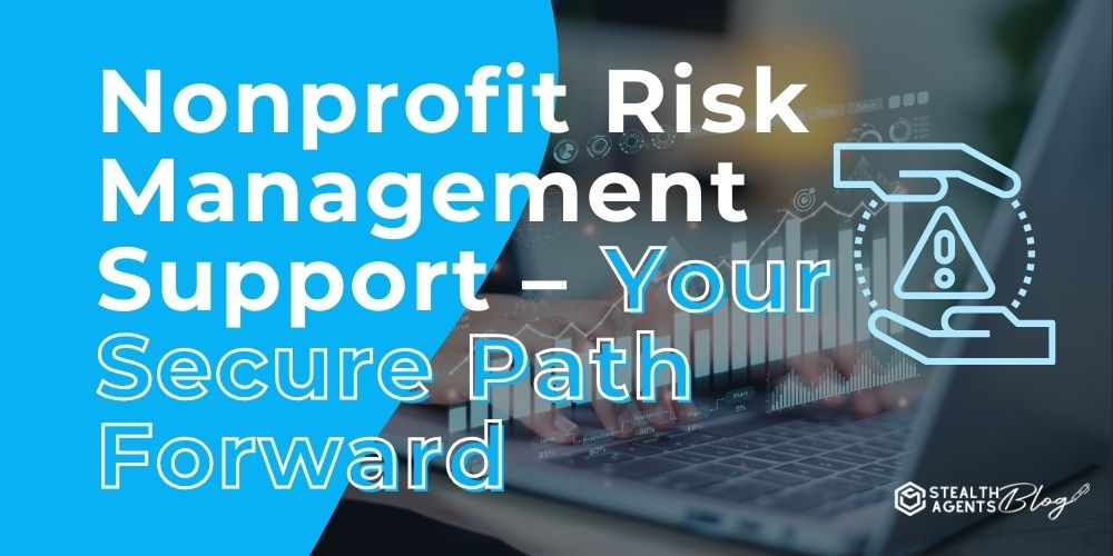 Nonprofit Risk Management Support - Your Secure Path Forward