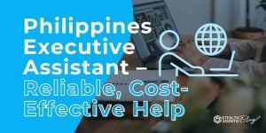 Philippines Executive Assistant – Reliable, Cost-Effective Help