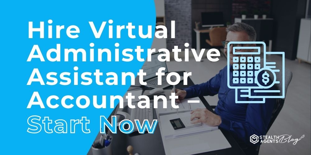 Hire Virtual Administrative Assistant for Accountant – Start Now
