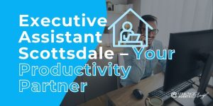 Executive Assistant Scottsdale - Your Productivity Partner