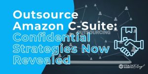 Outsource Amazon C-Suite: Confidential Strategies Now Revealed