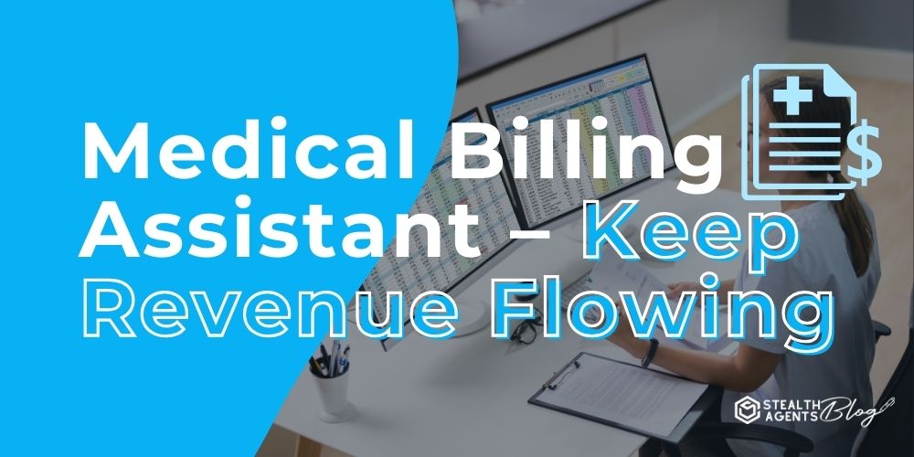 Medical Billing Assistant - Keep Revenue Flowing