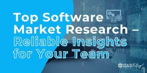 Top Software Market Research - Reliable Insights for Your Team