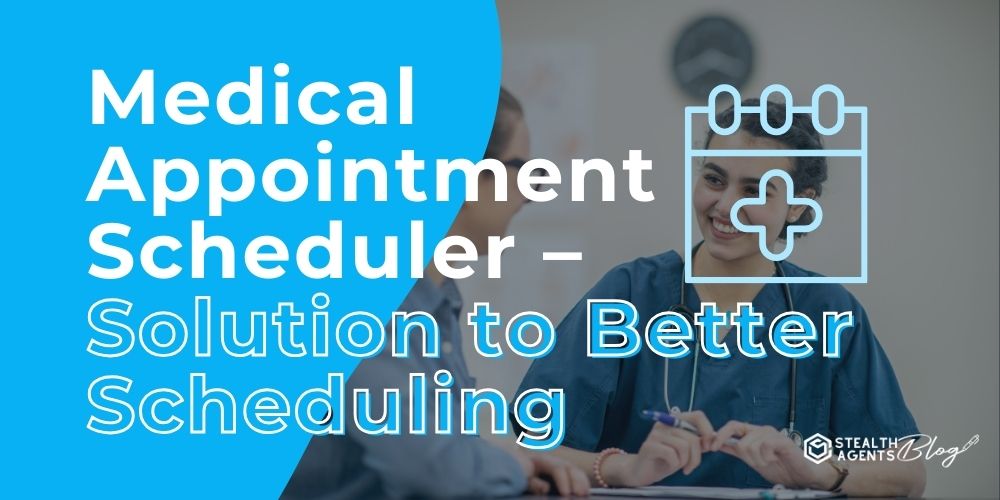 Medical Appointment Scheduler - Solution to Better Scheduling