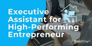 Executive Assistant for High-Performing Entrepreneur