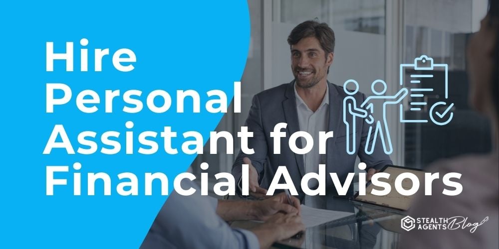 Hire Personal Assistant for Financial Advisors