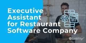 Executive Assistant for Restaurant Software Company