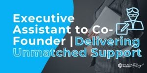 Executive Assistant to Co-Founder | Delivering Unmatched Support
