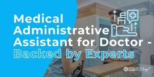 Medical Administrative Assistant for Doctor - Backed by Experts