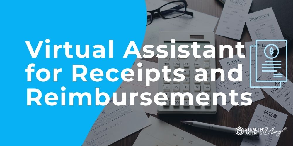 Virtual Assistant for Receipts and Reimbursements