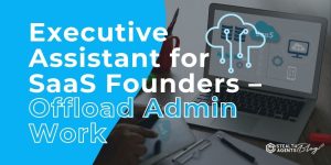 Executive Assistant for SaaS Founders – Offload Admin Work