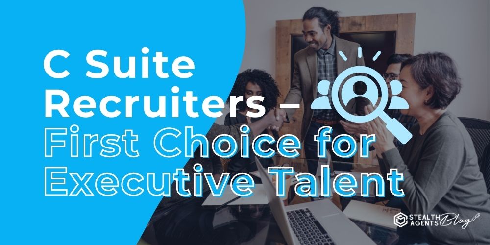 C Suite Recruiters - First Choice for Executive Talent