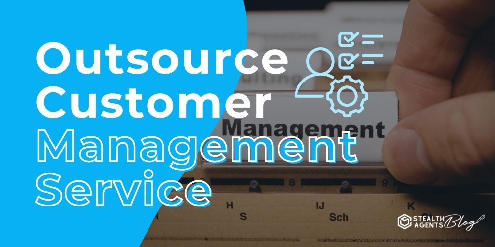 Outsource Customer Management Service – Improve Retention