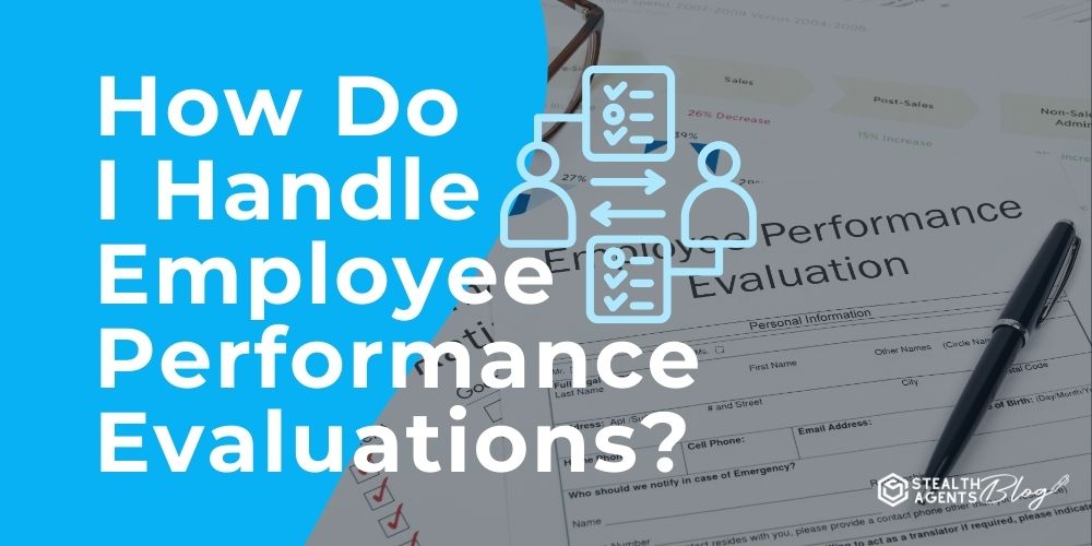 How Do I Handle Employee Performance Evaluations?