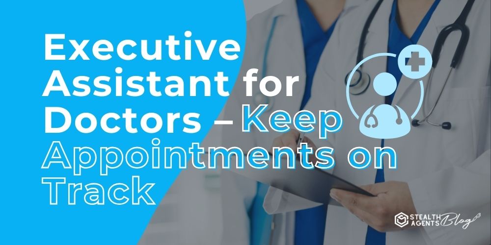Executive Assistant for Doctors – Keep Appointments on Track