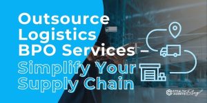 Outsource Logistics BPO Services - Simplify Your Supply Chain