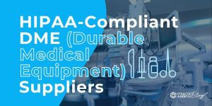 HIPAA-Compliant DME (Durable Medical Equipment) Suppliers