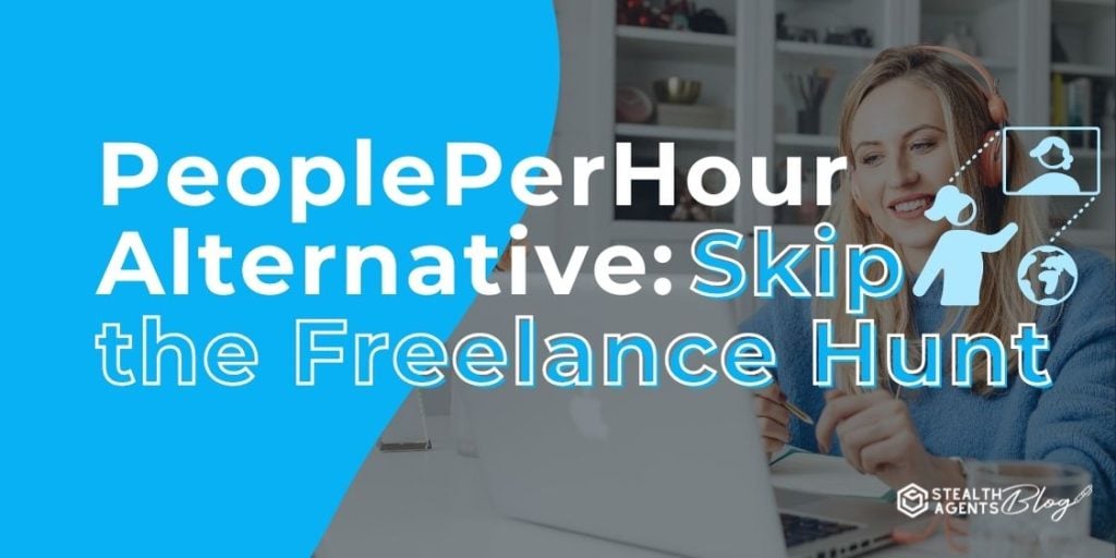 PeoplePerHour Alternative: Skip the Freelance Hunt