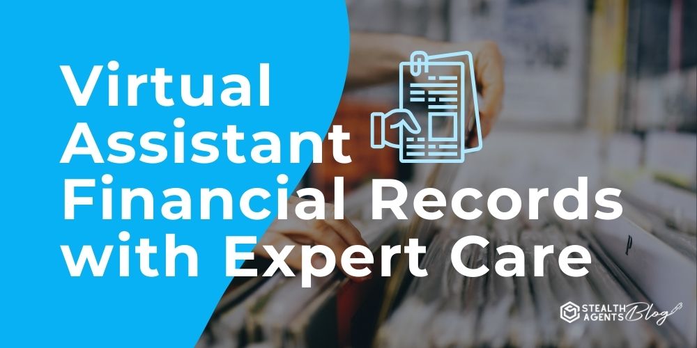 Virtual Assistant Financial Records with Expert Care