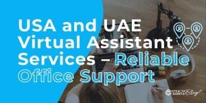 USA and UAE Virtual Assistant Services - Reliable Office Support