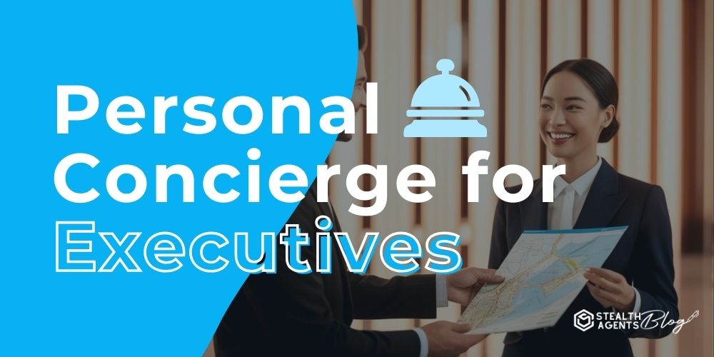 Personal Concierge for Executives – Luxury Help, Anytime