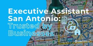 Executive Assistant San Antonio: Trusted by Businesses