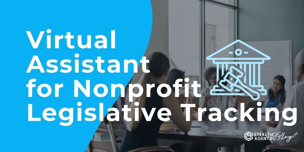 Virtual Assistant for Nonprofit Legislative Tracking