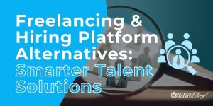Freelancing & Hiring Platform Alternatives: Smarter Talent Solutions