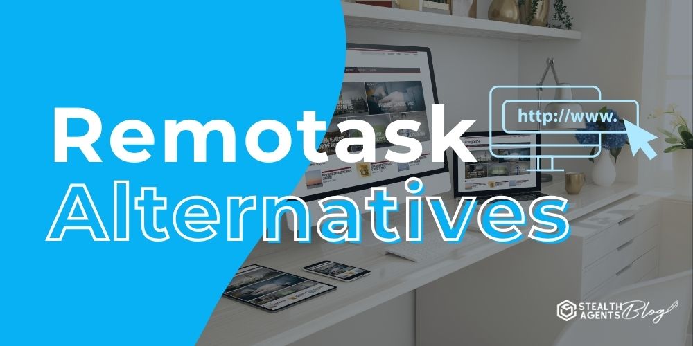 Remotask Alternatives – Better Platforms for Online Work