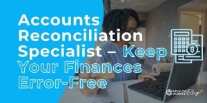 Accounts Reconciliation Specialist – Keep Your Finances Error-Free