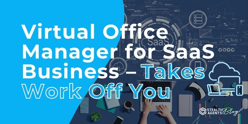 Virtual Office Manager for SaaS Business – Takes Work Off You
