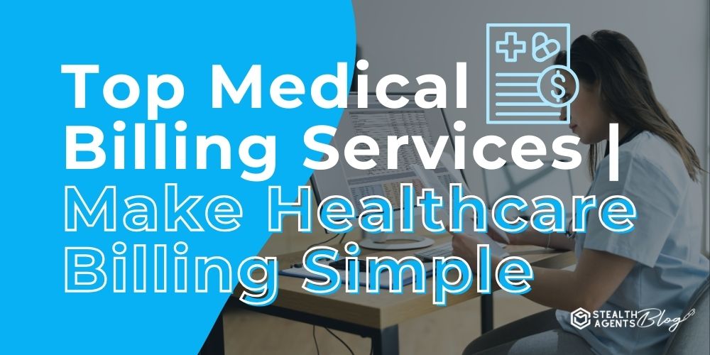 Top Medical Billing Services | Make Healthcare Billing Simple