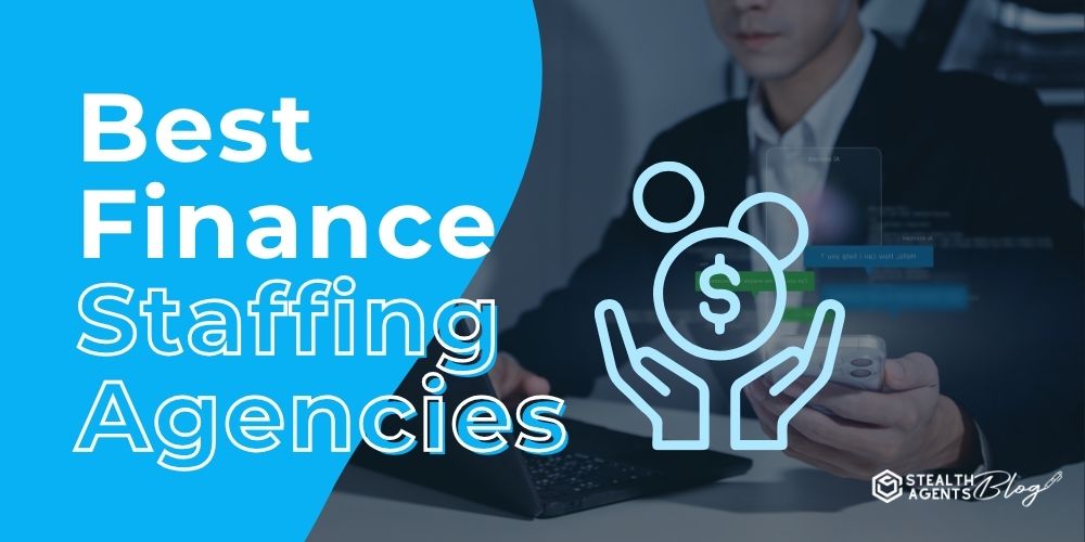 Best Finance Staffing Agencies – Find Qualified Experts