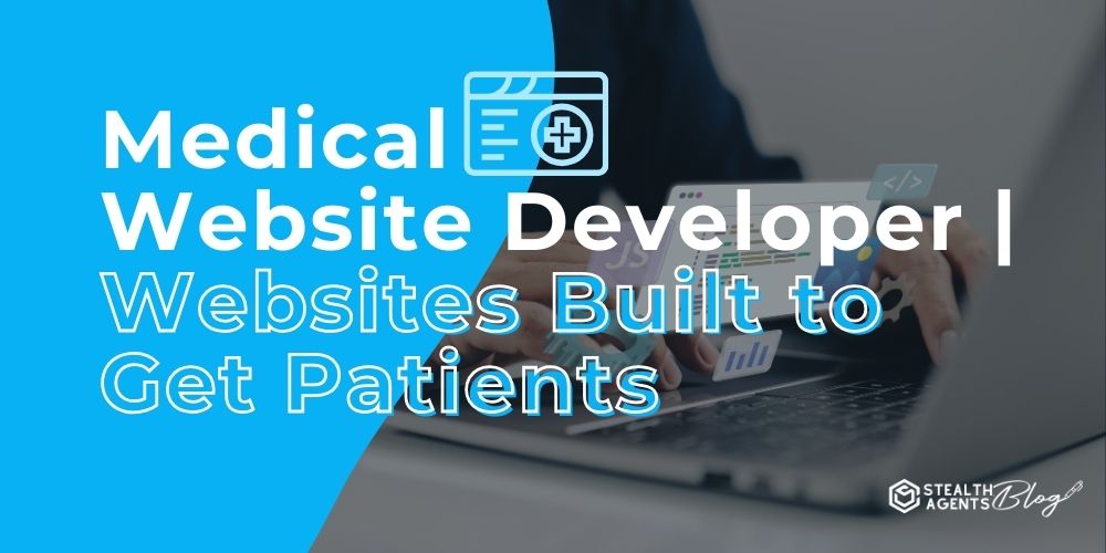 Medical Website Developer | Websites Built to Get Patients